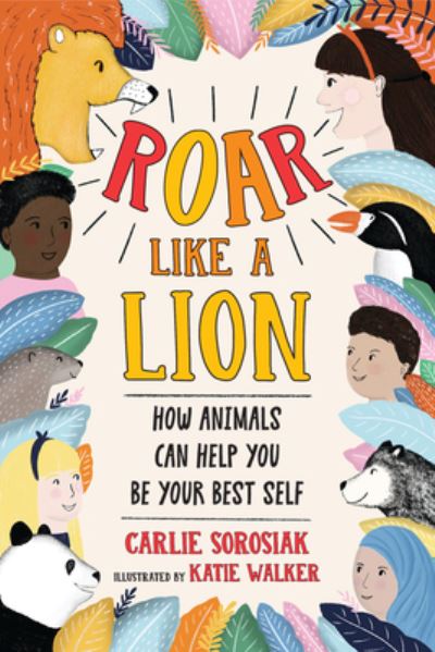 Roar Like a Lion - Carlie Sorosiak - Books - DAVID FICKLING BOOKS - 9781338802184 - November 1, 2022