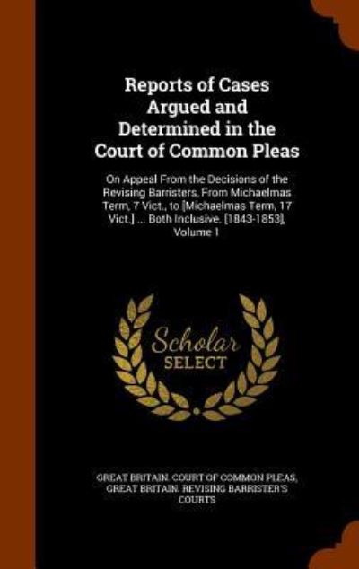 Cover for Great Britain Court of Common Pleas · Reports of Cases Argued and Determined in the Court of Common Pleas (Hardcover Book) (2015)