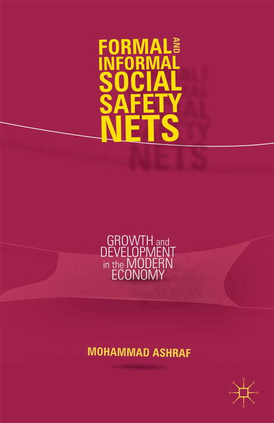 Cover for M. Ashraf · Formal and Informal Social Safety Nets: Growth and Development in the Modern Economy (Paperback Book) [1st ed. 2014 edition] (2014)