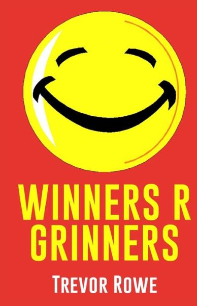 Cover for Trevor Rowe · Winners R Grinners (Paperback Book) (2017)