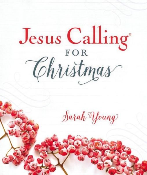 Jesus Calling for Christmas, Padded Hardcover, with Full Scriptures - Jesus Calling® - Sarah Young - Books - Thomas Nelson Publishers - 9781400309184 - October 18, 2018