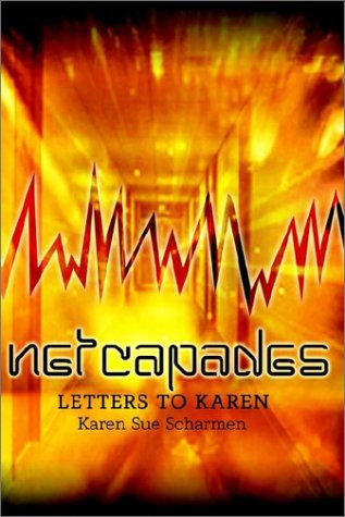 Cover for Karen Sue Scharmen · Netcapades: Letters to Karen (Hardcover Book) (2003)