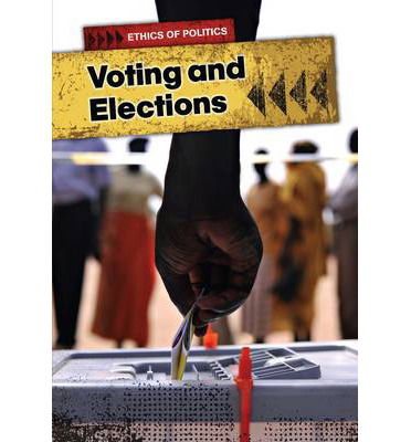 Cover for Michael Burgan · Voting and Elections - Ethics of Politics (Paperback Book) (2013)