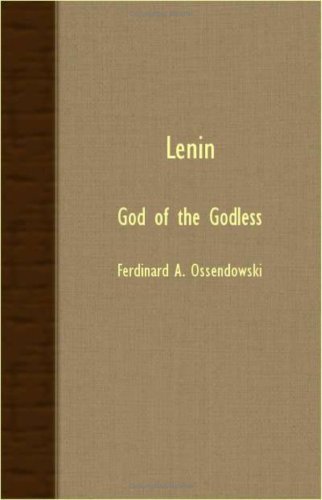 Cover for Ferdinard A Ossendowski · Lenin - God of the Godless (Paperback Book) (2007)