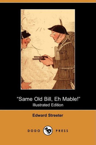 Cover for Edward Streeter · Same Old Bill, Eh Mable! (Illustrated Edition) (Dodo Press) (Paperback Book) [Illustrated, Ill edition] (2009)