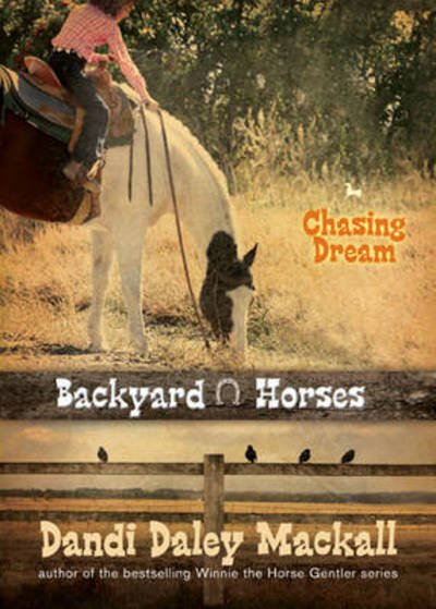 Cover for Dandi Daley Mackall · Chasing Dream - Backyard Horses (Paperback Book) (2012)