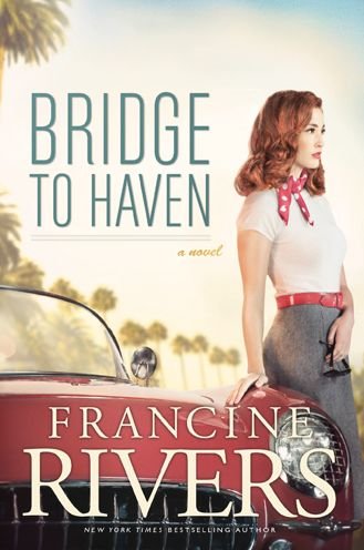 Cover for Francine Rivers · Bridge to Haven (Hardcover bog) (2014)