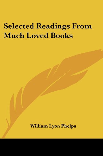 Cover for William Lyon Phelps · Selected Readings from Much Loved Books (Paperback Book) (2005)