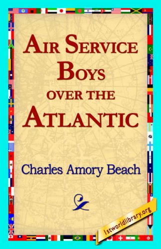 Cover for Charles Amory Beach · Air Service Boys over the Atlantic (Paperback Bog) (2006)