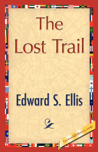 Cover for Edward S. Ellis · The Lost Trail (Hardcover Book) (2007)