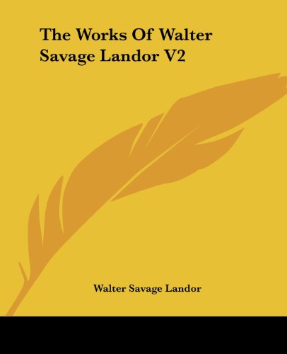 Cover for Walter Savage Landor · The Works of Walter Savage Landor V2 (Paperback Book) (2006)