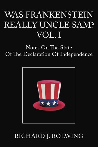 Cover for Richard J. Rolwing · Was Frankenstein Really Uncle Sam? Vol.i: Notes on the State of the Declaration (Taschenbuch) (2007)