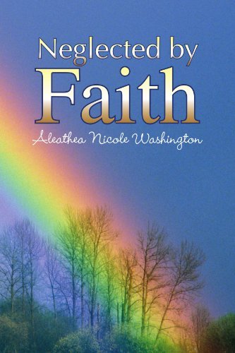Cover for Aleathea Washington · Neglected by Faith (Pocketbok) (2007)