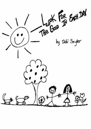 Cover for Debi Snyder · Look for the Good in Each Day (Paperback Bog) (2007)