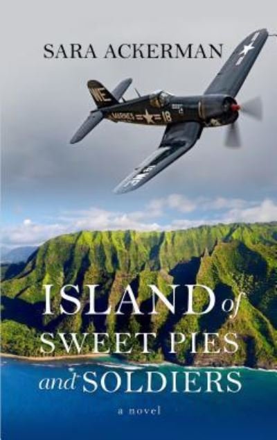 Cover for Sara Ackerman · Island of Sweet Pies and Soldiers (Book) (2018)