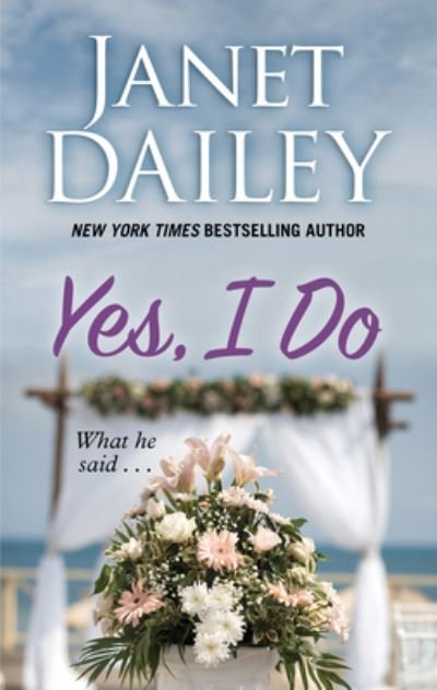 Yes, I Do - Janet Dailey - Boeken - Wheeler Publishing Large Print - 9781432881184 - 5 augustus 2020