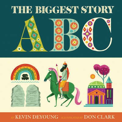The Biggest Story ABC - Kevin DeYoung - Książki - Crossway Books - 9781433558184 - 31 sierpnia 2017