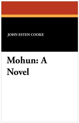 Cover for John Esten Cooke · Mohun (Taschenbuch) (2024)