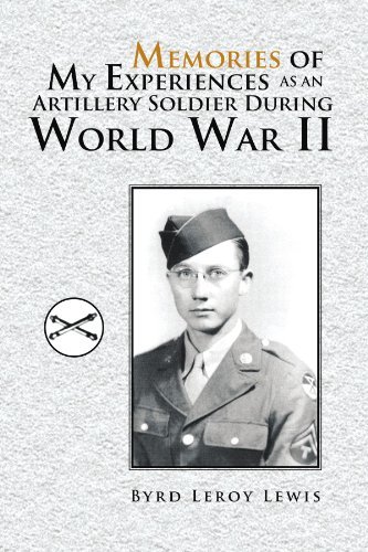 Cover for Byrd Leroy Lewis · Memories of My Experiences As an Artillery Soldier During World War II (Paperback Book) (2008)
