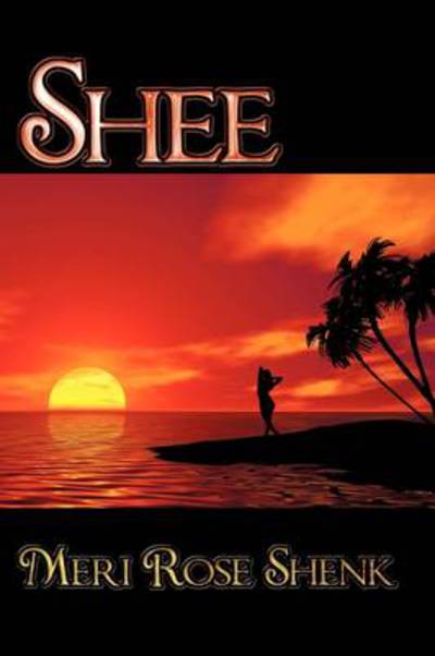 Cover for Meri Rose Shenk · Shee (Hardcover Book) (2009)