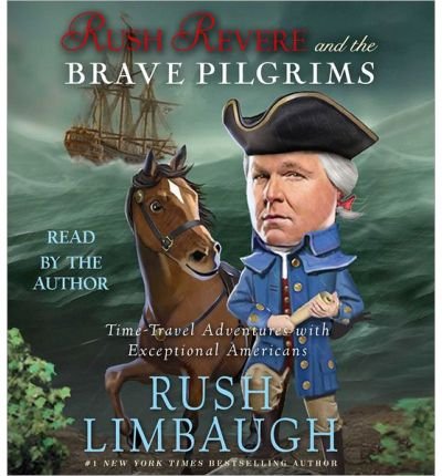 Cover for Rush Limbaugh · Rush Revere and the Brave Pilgrims: Time-travel Adventures with Exceptional Americans (Lydbok (CD)) [Unabridged edition] (2013)