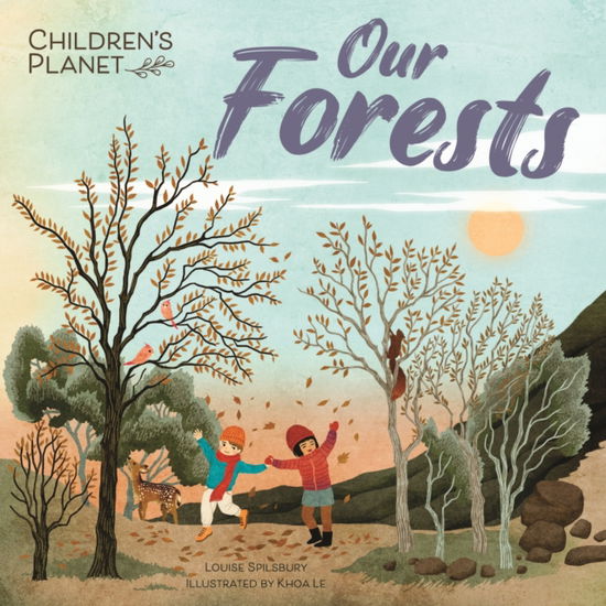 Cover for Louise Spilsbury · Children's Planet: Our Forests - Children's Planet (Inbunden Bok) (2024)