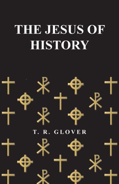 Cover for T. R. Glover · The Jesus of History (Paperback Book) (2010)