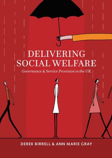 Cover for Birrell, Derek (Ulster University) · Delivering Social Welfare: Governance and Service Provision in the UK (Paperback Book) (2016)