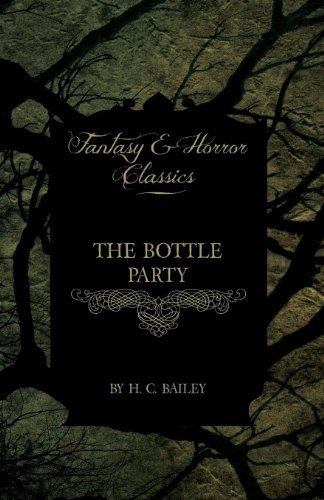 Cover for H. C. Bailey · The Bottle Party (Fantasy and Horror Classics) (Paperback Book) (2011)