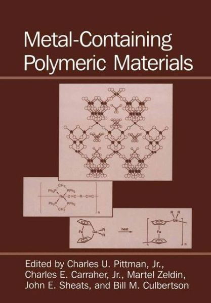 Cover for Carraher, Charles E, Jr · Metal-Containing Polymeric Materials (Paperback Book) [Softcover reprint of the original 1st ed. 1996 edition] (2011)