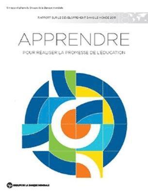 Cover for World Bank Group · Rapport sur le Developpement dans le Monde 2018: Apprendre Pour Realiser la Promesse de L'education - World Development Report (Paperback Book) (2018)