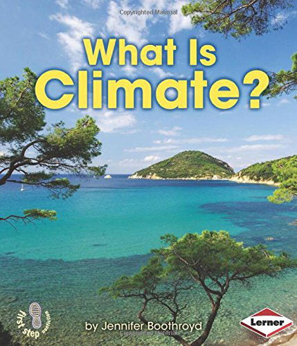 Cover for Jennifer Boothroyd · What is Climate? (First Step Nonfiction) (Hardcover Book) (2014)