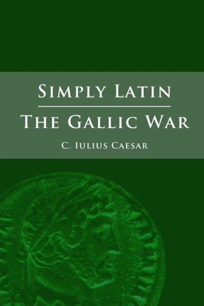 Cover for Julius Caesar · Simply Latin - the Gallic War (Buch) (2012)
