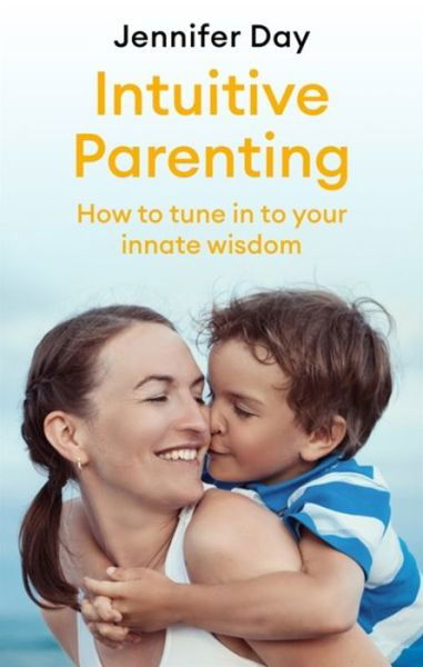 Cover for Jennifer Day · Intuitive Parenting: How to tune in to your innate wisdom (Paperback Book) (2019)