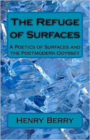 Cover for Henry Berry · The Refuge of Surfaces: a Poetics of Surfaces and the Postmoden Odyssey (Paperback Book) (2012)