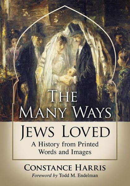 Cover for Constance Harris · The Many Ways Jews Loved: A History from Printed Words and Images (Paperback Book) (2020)