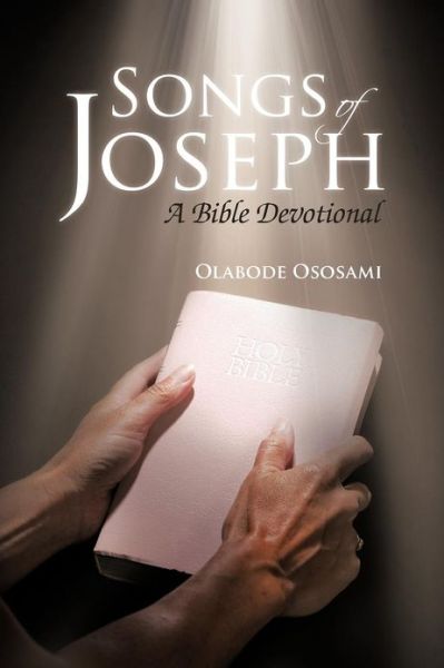 Cover for Olabode Ososami · Songs of Joseph: a Bible Devotional (Paperback Book) (2012)