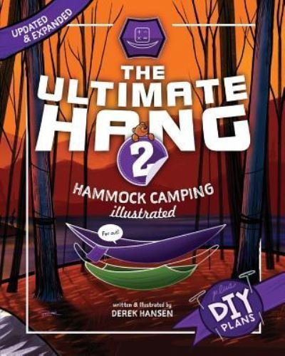 The Ultimate Hang : Hammock Camping Illustrated - Derek Hansen - Bøger - CreateSpace Independent Publishing Platf - 9781478351184 - 20. november 2017