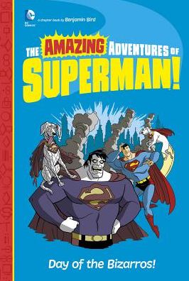 Day of the Bizarros! - Benjamin Bird - Libros - Picture Window Books - 9781479565184 - 1 de agosto de 2015