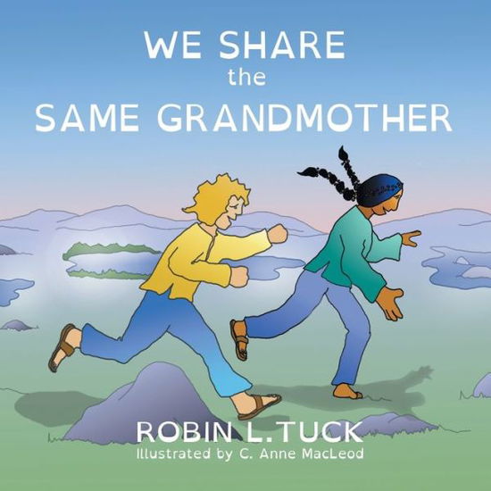 Cover for Robin L. Tuck · We Share the Same Grandmother (Book) (2020)