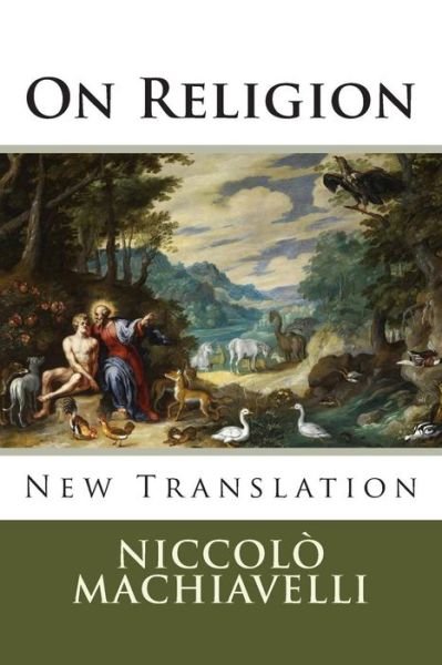 Cover for Niccolo Machiavelli · On Religion (Taschenbuch) (2013)
