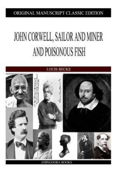 Cover for Louis Becke · John Corwell, Sailor and Miner and Poisonous Fish (Taschenbuch) (2013)