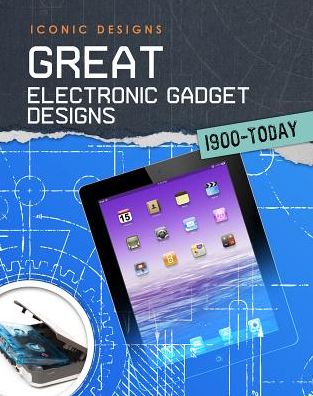 Cover for Ian Graham · Great Electronic Gadget Designs 1900 - Today (Hardcover Book) (2015)