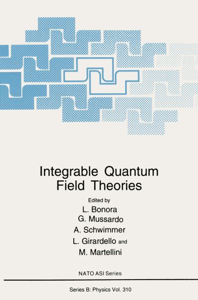 Cover for L Bonora · Integrable Quantum Field Theories - NATO Science Series B (Taschenbuch) [Softcover reprint of the original 1st ed. 1993 edition] (2013)