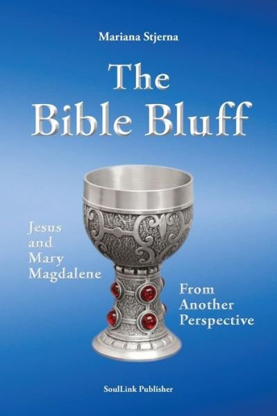 Cover for Mariana Stjerna · The Bible Bluff: Jesus and Mary Magdalene from Another Perspective (Pocketbok) (2013)