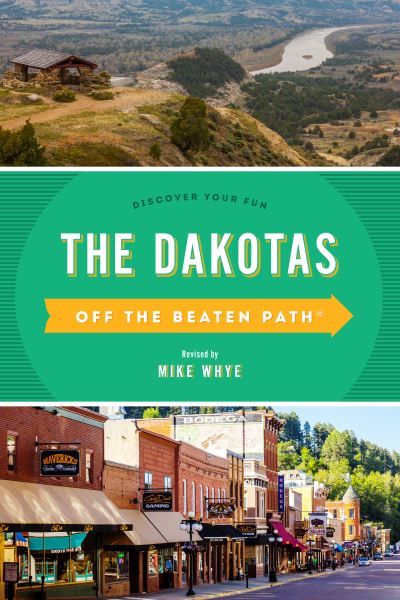 Cover for The Dakotas Off the Beaten Path®: Discover Your Fun - Off the Beaten Path Series (Paperback Book) [Tenth edition] (2020)