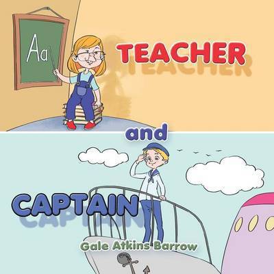 Cover for Gale Atkins Barrow · Teacher and Captain: I Can Be a Teacher (Paperback Book) (2014)