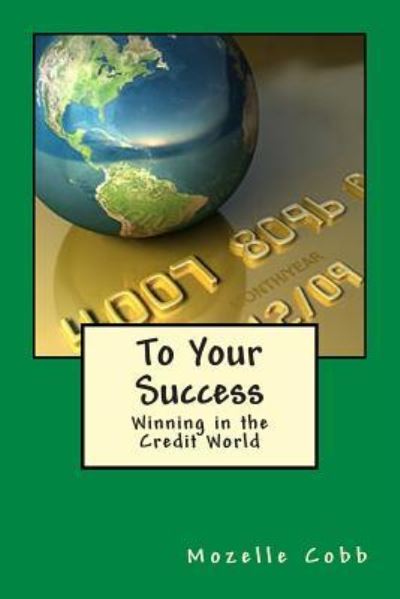 Cover for Mozelle S Cobb · To Your Success: Winning in the Credit World (Paperback Book) (2014)