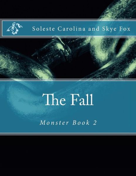 Cover for Soleste Carolina · The Fall: Monster Book 2 (Paperback Book) (2014)