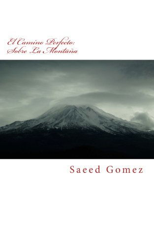 Cover for Saeed Gomez I · El Camino Perfecto: Sobre La Montana: El Camino Perfecto (Volume 2) (Spanish Edition) (Paperback Book) [Spanish, 2 edition] (2014)